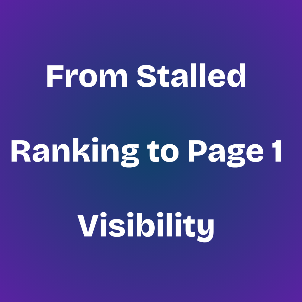 From stalled rankings to page-one visibility
