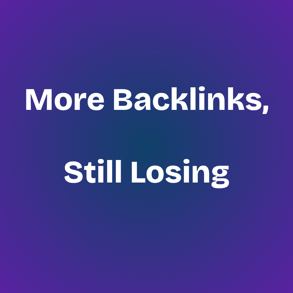 A SaaS company with more backlinks still losing to a competitor